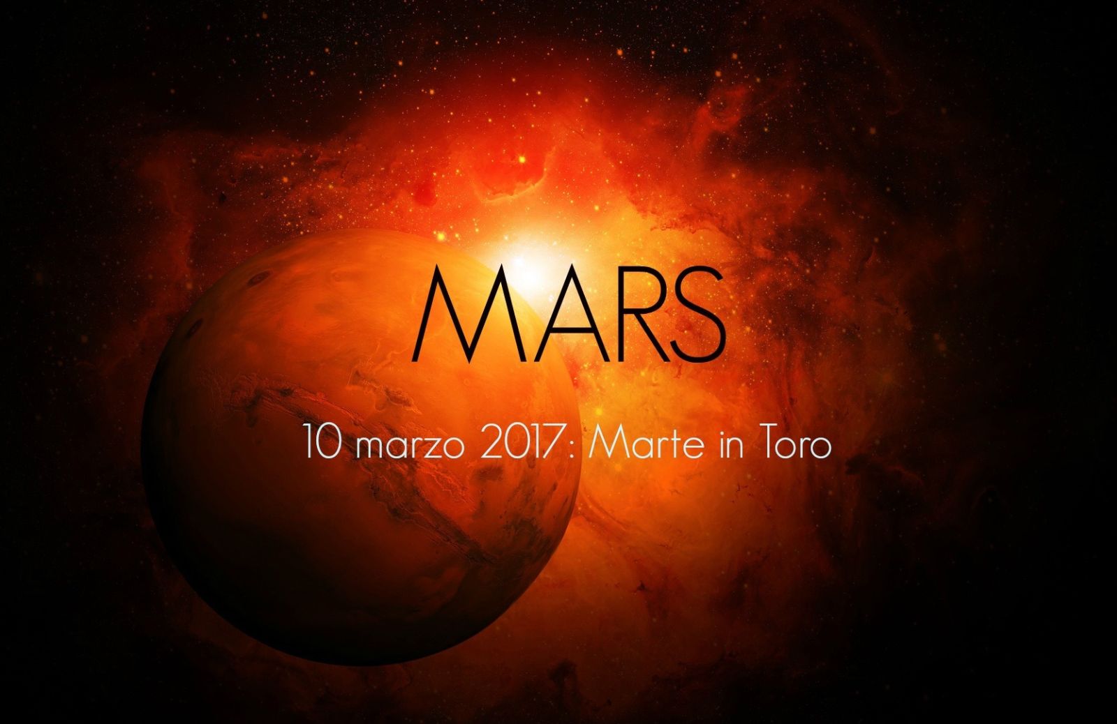 Transiti di Marte: a marzo Marte entra nel segno del Toro. Cosa succederà... Segno per segno!