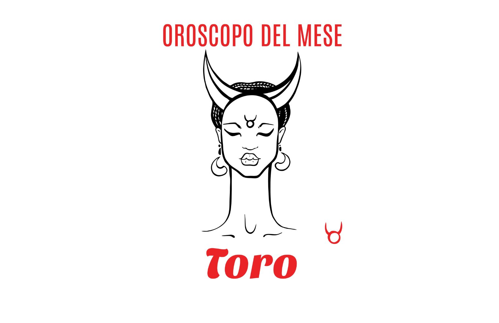 Oroscopo del mese: Toro - maggio 2019