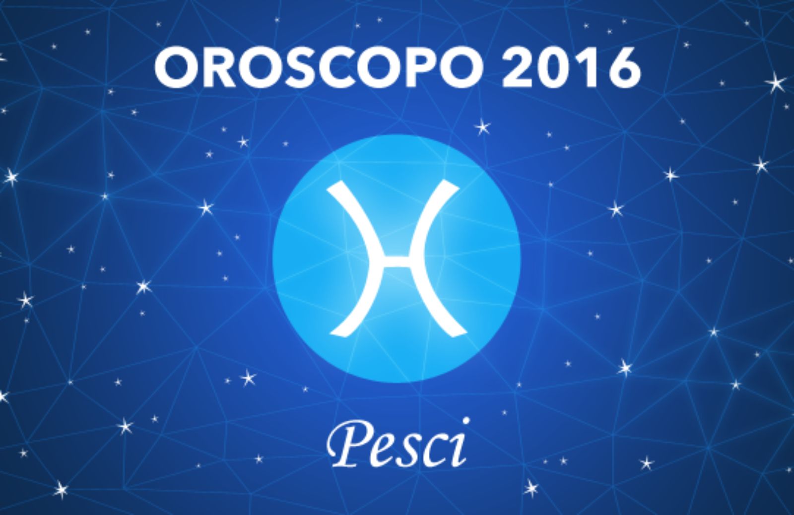 Oroscopo 2016 - Pesci