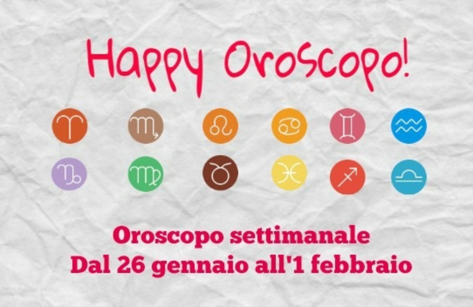 Happy Oroscopo della settimana: cosa dicono le stelle dal 26 gennaio all'1 febbraio segno per segno
