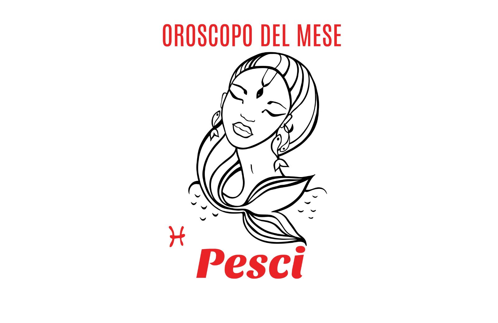 Oroscopo del mese: Pesci - agosto 2018