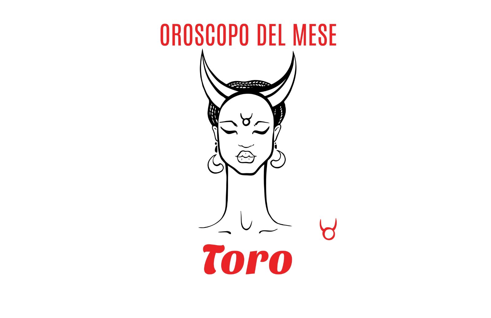 Oroscopo del mese: Toro - agosto 2018