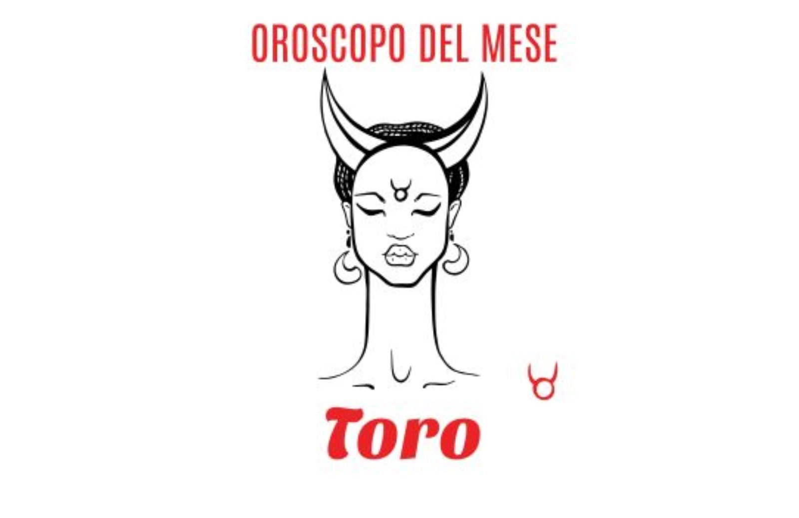 Oroscopo del mese: Toro - febbraio 2020